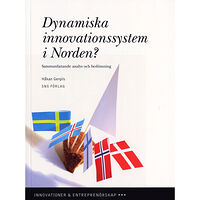 Håkan Gergils Dynamiska innovationssystem i Norden? : sammanfattande analys och bedömning (häftad)