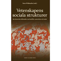 Jenny Beckman Vetenskapens sociala strukturer : sju historiska fallstudier om konflikt, samverkan och makt (inbunden)