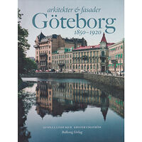 Gunilla Linde Bjur Arkitekter & fasader i Göteborg 1850-1920 (inbunden)