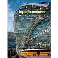 Balkong Förlag Ingenjörens Konst : Material och konstruktion ger form (inbunden)