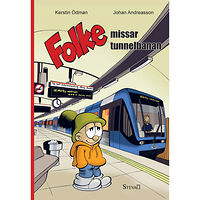 Kerstin Ödman Folke missar tunnelbanan (inbunden)