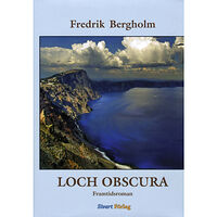 Sivart Förlag Loch Obscura : framtidsroman (inbunden)
