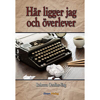 Rebecca Ozolins Eng Här ligger jag och överlever (inbunden)