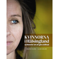 Malena Hilding Kvinnorna i Hälsingland (inbunden)