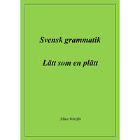 Alwa Woxlin Svensk grammatik : lätt som en plätt (bok)