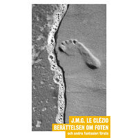 J. M. G. Le Clézio Berättelsen om foten och andra fantasier (bok, danskt band)