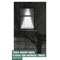 Vénus Khoury-Ghata Flickan som vandrade i öknen (bok, danskt band)