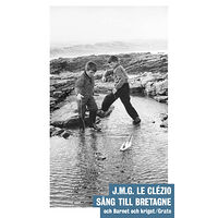 J. M. G. Le Clézio Sång till Bretagne ; Barnet och kriget (bok, danskt band)