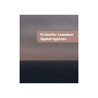 Kristoffer Leandoer Upphörligheten (bok, danskt band)
