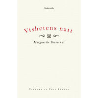 Marguerite Yourcenar Vishetens natt (häftad)