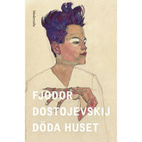 Fjodor Dostojevskij Döda huset (inbunden)