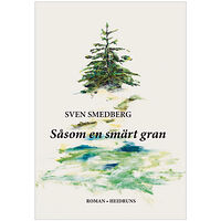 Sven Smedberg Såsom en smärt gran (bok, danskt band)