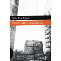 Emine Sevgi Özdamar Sällsamma stjärnor stirrar mot jorden (inbunden)