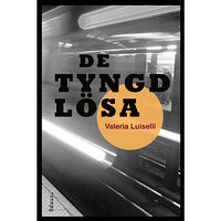 Valeria Luiselli De tyngdlösa (inbunden)