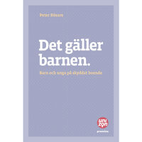 Peter Rösare Det gäller barnen : barn och unga på skyddat boende (häftad)