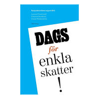 Lennart Flood Dags för enkla skatter! : konjunkturrådets rapport 2013 (häftad)