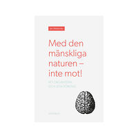 Jan Wallander Med den mänskliga naturen - inte mot! Att organisera och leda företag (häftad)