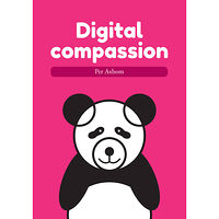 Per Axbom Digital compassion (häftad, eng)