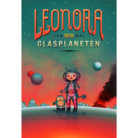 Helen Johansson Leonora och Glasplaneten (inbunden)