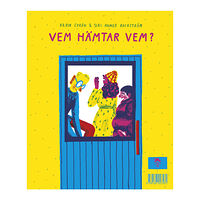 Siri Ahmed Backström Vem hämtar vem? (inbunden)