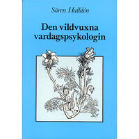 Sören Halldén Den vildvuxna vardagspsykologin (häftad)