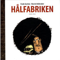 Frode Grytten Hålfabriken (inbunden)