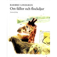 Barbro Lindgren Om fällor och flockdjur (inbunden)