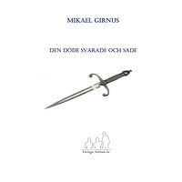 Mikael Girnus Den döde svarade och sade (inbunden)