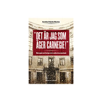 Karolina Palutko Macéus Det är jag som äger Carnegie! : maktspelet om Sveriges mest anrika investmentbank (inbunden)