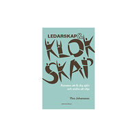 Ylva Johansson Ledarskap och klokskap : konsten att få dig själv och andra att vilja (bok, danskt band)