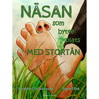 Susanne Christensson Näsan som bytte plats med stortån (inbunden)
