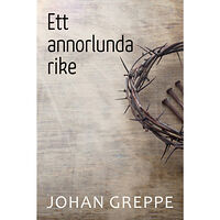 Johan Greppe Ett annorlunda rike (inbunden)