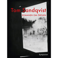 Tom Sandqvist Romanen om örfilen (inbunden)