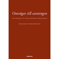 Brutus Östlings bokf Symposion Omvägar till sanningen : nya perspektiv på Eyvind Johnsons författarskap (häftad)