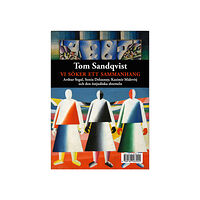 Tom Sandqvist Vi söker ett sammanhang : Arthur Segal, Sonia Delaunay, Kasimir Malevitj och den östjudiska shtetteln (bok, danskt band)