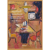 Petra Werner Ett medialt museum : lärandets estetik i svensk television 1956-1969 (inbunden)