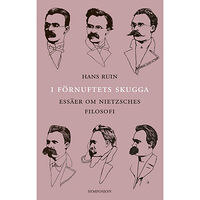 Hans Ruin I förnuftets skugga : essäer om Nietzsches filosofi (bok, danskt band)