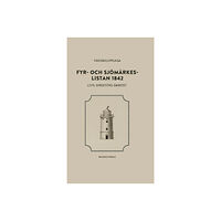 Balkong Förlag Fyr- och sjömärkeslistan 1842 (bok, kartonnage)