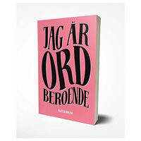 Ordberoende Förlag Jag är ordberoende : anteckningar (häftad)