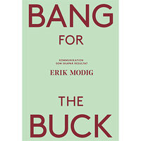 Erik Modig Bang for the buck : kommunikation som skapar resultat (häftad)