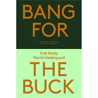 Martin Söndergaard Bang for the buck : the science of creating effective marketing (häftad, eng)