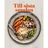 Amanda Hellberg Till sista smulan : Vegorecept på rester (inbunden)