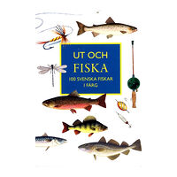 Magnus Bolle Ut och fiska : 100 svenska fiskar i färg (häftad)