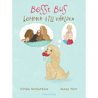 Ulrika Gerhardson Bosse Bus kommer till världen (inbunden)
