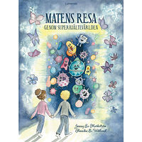 Jenny-Lo Markström Matens resa genom Superhjältevärlden (inbunden)