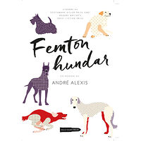 André Alexis Femton hundar (inbunden)