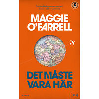Maggie O'Farrell Det måste vara här (pocket)