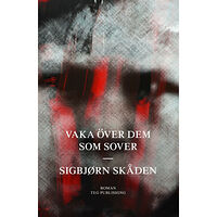 Sigbjørn Skåden Vaka över dem som sover (inbunden)