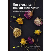 Vizconde de Lascano Tegui Om elegansen medan man sover (bok, danskt band)