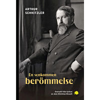 Arthur Schnitzler En senkommen berömmelse (bok, danskt band)